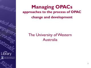 Managing OPACs approaches to the process of OPAC change and development