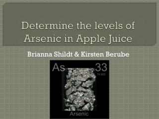 Determine the levels of Arsenic in Apple Juice