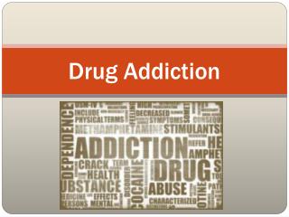 PPT - Drug Addiction PowerPoint Presentation, free download - ID:1836433