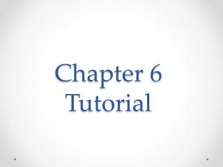 Chapter 6 Tutorial