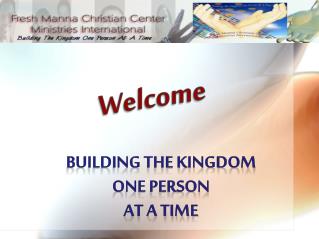 Building the kingdom One Person At A Time
