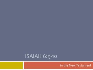 PPT - Isaiah 6:9-10 PowerPoint Presentation, free download - ID:1837442