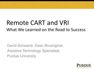 Remote CART and VRI What We Learned on the Road to Success