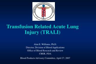 Transfusion Related Acute Lung Injury (TRALI)