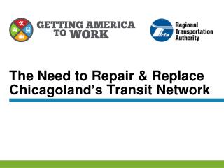 The Need to Repair & Replace Chicagoland’s Transit Network