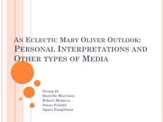 An Eclectic Mary Oliver Outlook: Personal Interpretations and Other types of Media
