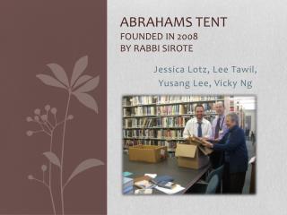 Abrahams Tent Founded in 2008 By Rabbi Sirote