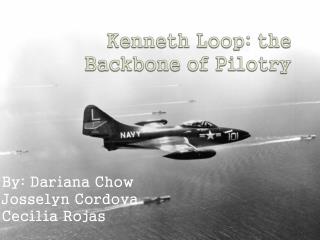 Kenneth Loop: the B ackbone of P ilotry