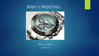 Brien’s Watches