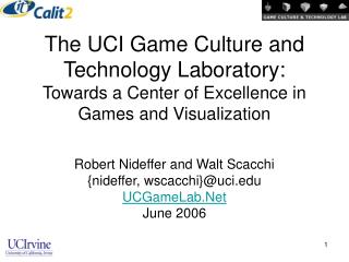 The UCI Game Culture and Technology Laboratory: Towards a Center of Excellence in Games and Visualization