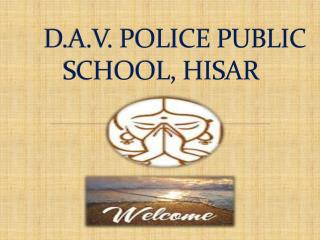 D.A.V. POLICE PUBLIC SCHOOL, HISAR