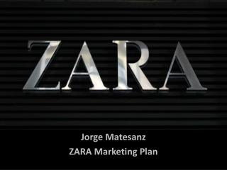 Jorge Matesanz ZARA Marketing Plan