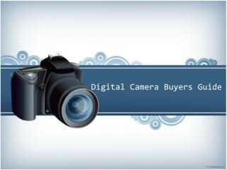 Digital Camera Buyers Guide