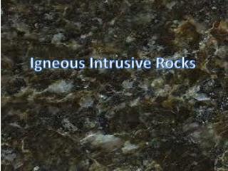Igneous Intrusive Rocks