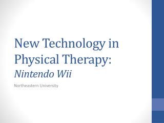 New Technology in Physical Therapy: Nintendo Wii