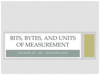 Bits, Bytes, and Units Of Measurement