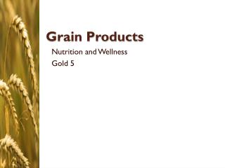 Grain Products