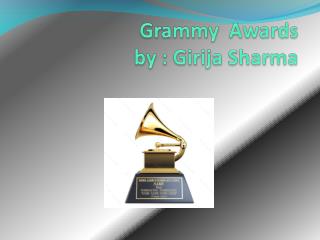 Grammy Awards by : Girija Sharma