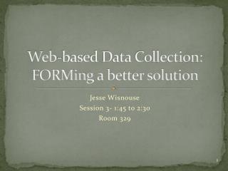 Web-based Data Collection: FORMing a better solution
