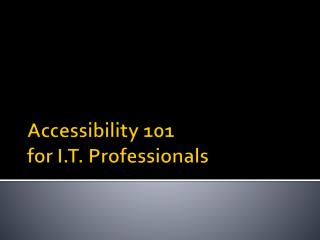 Accessibility 101 for I.T. Professionals
