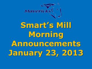 Smart’s Mill Morning Announcements January 23, 2013