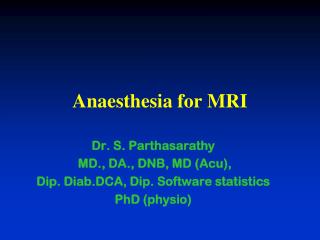 Anaesthesia for MRI