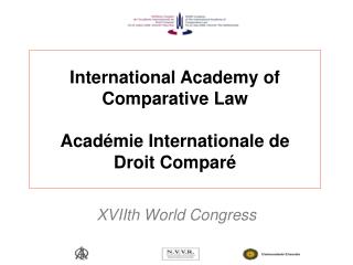 International Academy of Comparative Law Académie Internationale de Droit Comparé