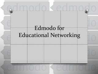Edmodo for Educational Networking