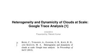 Heterogeneity and Dynamicity of Clouds at Scale: Google Trace Analysis [1]