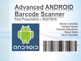 Advanced ANDROID Barcode Scanner Final Presentation - 05/07/2010
