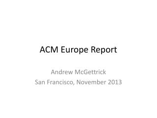 ACM Europe Report
