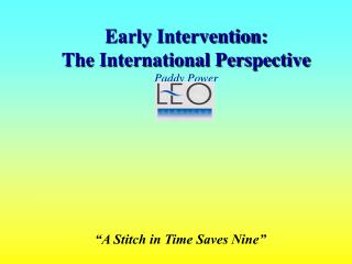 Early Intervention: The International Perspective Paddy Power