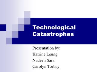 Technological Catastrophes