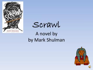 Scrawl A novel by by Mark Shulman