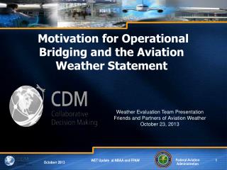 Motivation for Operational Bridging and the Aviation Weather Statement