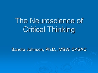 The Neuroscience of Critical Thinking