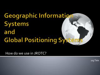 Geographic Information Systems and Global Positioning Systems