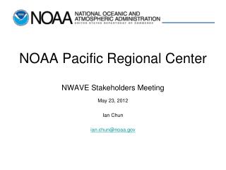 NOAA Pacific Regional Center NWAVE Stakeholders Meeting