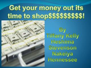 Get your money out its time to shop$$$$$$$$$!