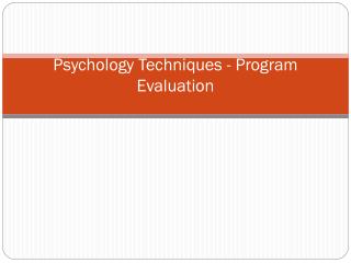 Psychology Techniques - Program Evaluation