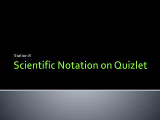 Scientific Notation on Quizlet