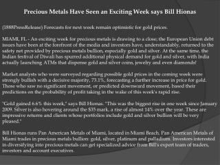 Precious Metals Have Seen an Exciting Week says Bill Hionas