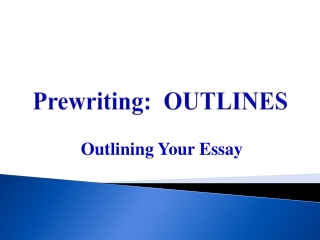 Prewriting: OUTLINES