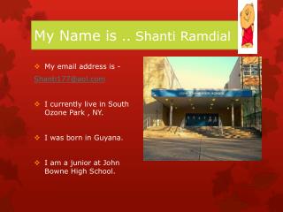 My Name is .. Shanti Ramdial