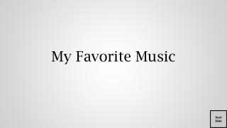 My Favorite Music