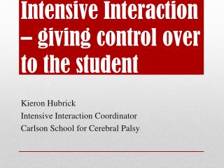 Intensive Interaction – giving control over to the student