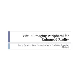 Virtual Imaging Peripheral for Enhanced Reality