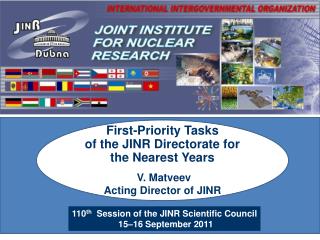 110 th Session of the JINR Scientific Council 15–16 September 2011