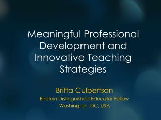 Meaningful Professional Development and Innovative Teaching Strategies