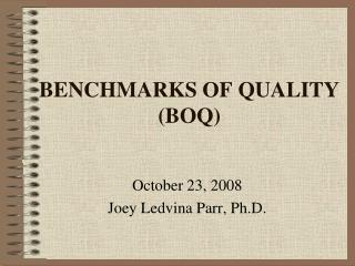 BENCHMARKS OF QUALITY (BOQ)